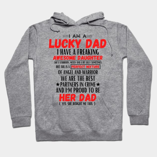 I am a lucky dad I have a freaking awesome daughter Hoodie by JustBeSatisfied